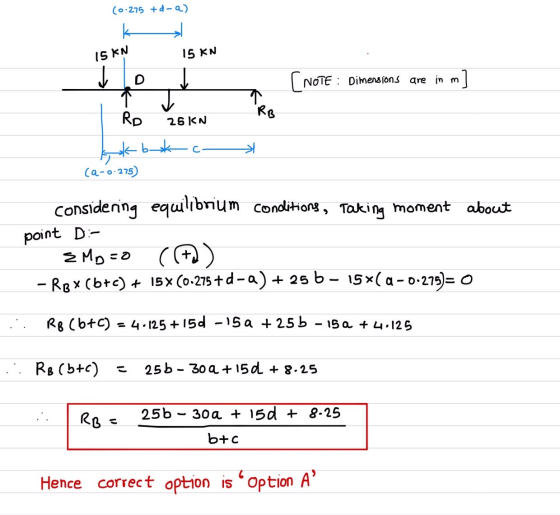 (0.275 +d-a) k 15 KN 15 KN [NOTE : Dimensions are in m] → 个 RD RB 25 KN * С. Ca-0.275) considering equilibrium conditions, Ta