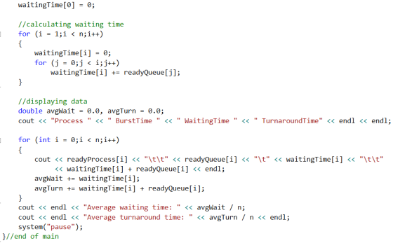 waitingTime [0] 0; = //calculating waiting time waitingTime [1] for (j = 0; j 0; 1;j++) wait ingTime[i] += readyQueue[j]; //d