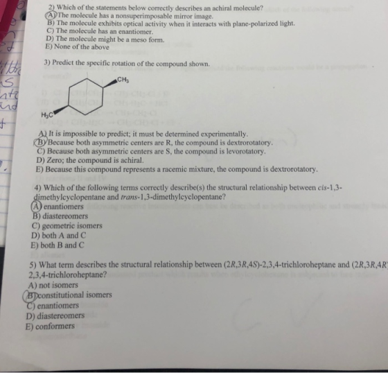 2) Which of the statements below correctly describes an achiral molecule? A The molecule has a nonsuperimposable mirror image