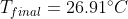 T_{final}= 26.91 ^{\circ} C