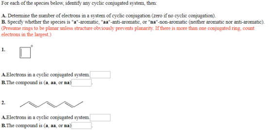 For each of the species below, identify any cyclic conjugated system, then: A. Determine the number of electrons in a system