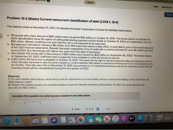 Liabisties and Con Saved Help Save & Exit Check s Problem 13-3 (Static) Current-noncurrent classification of debt [LO13-1, 13