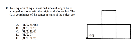 2. Four squares of equal mass and sides of length L are arranged as shown with the origin at the lower left. The (x,y) coordi
