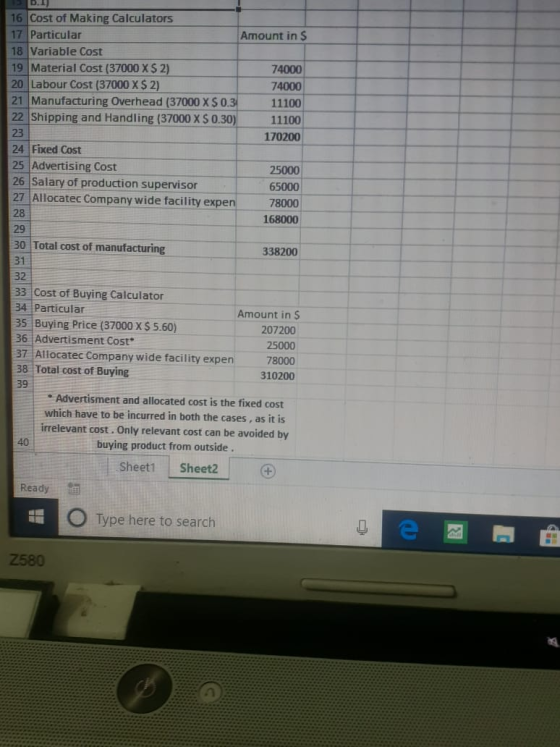 16 Cost of Making Calculators 17 Particular Amount in s 18 Variable Cost 19 Material Cost (37000 XS2) 74000 20 Labour Cost (3