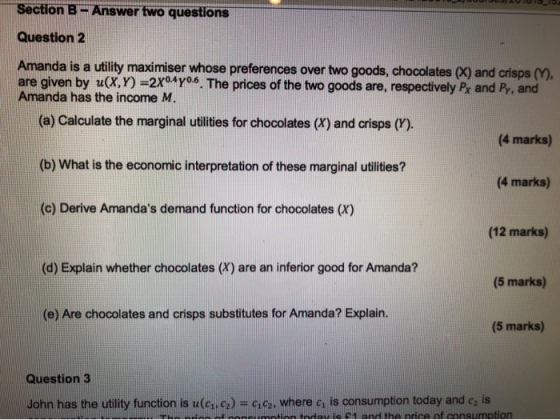 Section B-Answer two questions Question 2 da is a utility maximiser whose preferences over two goods, chocolates (X) and cris