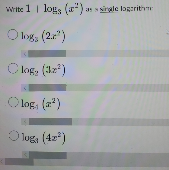 Write 1 + log: (x2) as a single logarithm: ho O log; (2x) log, 3.rº) < .O log4 (22) O log3 4x2) <