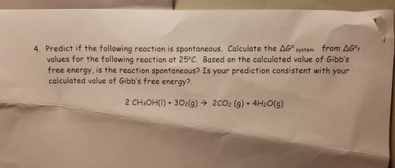 4. Predict if the following reaction is spontaneous. Calculate the AGº system from AG°f values for the following reaction at