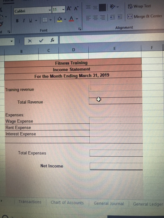 Ο Α Α 2 Wrap Text Calibri 11 - A - Merge & Center Alignment d Font D E Fitness Training Income Statement For the Month Endin
