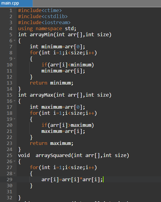 main.cpp #include<ctime> 2 #include<cstdlib> 3 #include<iostream> 4 using namespace std; 5 int arrayMin(int arr[], int size)