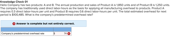Knowledge Check 01 Helio Company has two products: A and B. The annual production and sales of Product A is 1,850 units and o