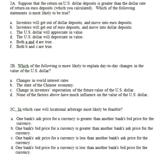 2A. Suppose that the return on U.S. dollar deposits is greater than the dollar rate of return on euro deposits (which you cal