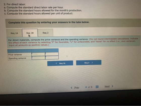 2. For direct labor a. Compute the standard direct labor rate per hour. b. Compute the standard hours allowed for the months