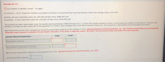 Exercise 22-12 Your answer is partially correct. Try again On January 1, 2014, Cheyenne Company purchased a building and equi