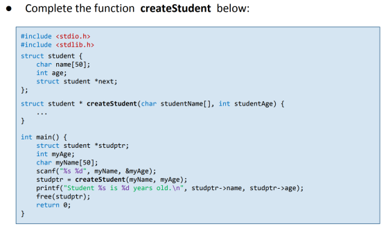 Complete the function createStudent below: #include <stdio.h> #include <stdlib.h> struct student { char name[50]; int age; st