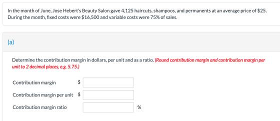 In the month of June, Jose Heberts Beauty Salon gave 4,125 haircuts, shampoos, and permanents at an average price of $25. Du