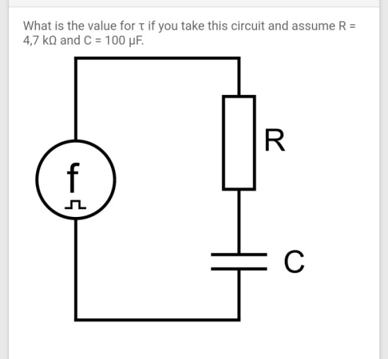 What is the value for t if you take this circuit and assume R = 4,7 kg and C = 100 uF.