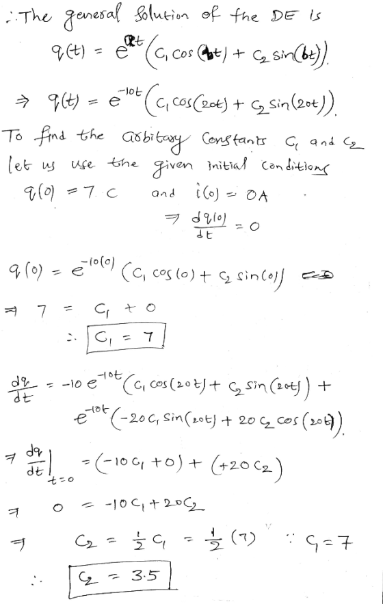 RE -lot The general solution of the DE is qft) C, cos (pt) + C₂ sin (bt)) → qlt) - e hot (a.cos(20k) + G sin(2ot) To find the