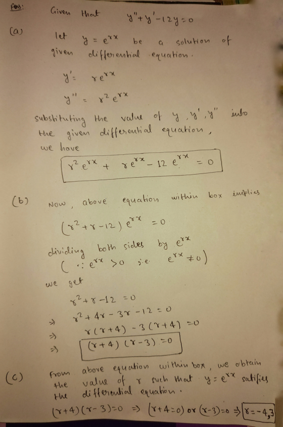3 Given that y+y-12y=0 Tet y = er be a solution given differential equation. of into y rera Y = r² erx substituting the va