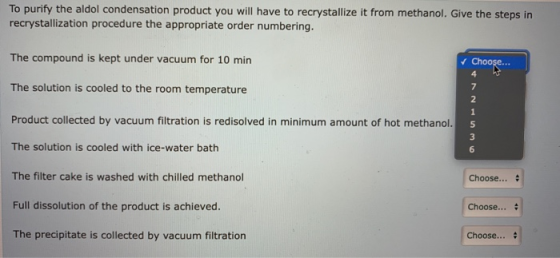 To purify the aldol condensation product you will have to recrystallize it from methanol. Give the steps in recrystallization