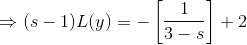 \Rightarrow (s-1)L(y)=-\left[\frac{1}{3-s} \right ]+2
