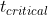 t_{critical}