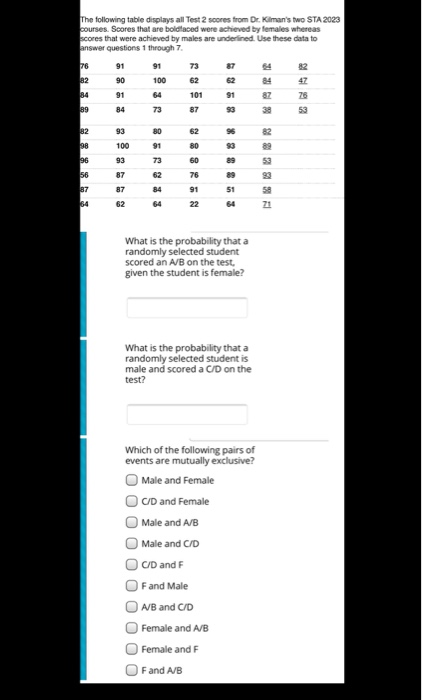 The following table displays all Test 2 scores from Dr. Klmans two STA 2023 pourses. Scores that are boldlaced were achieved