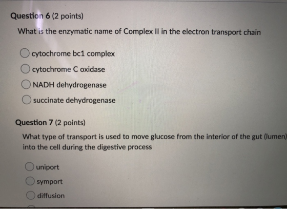 Question 6 (2 points) What is the enzymatic name of Complex Il in the electron transport chain O cytochrome bc1 complex cytoc