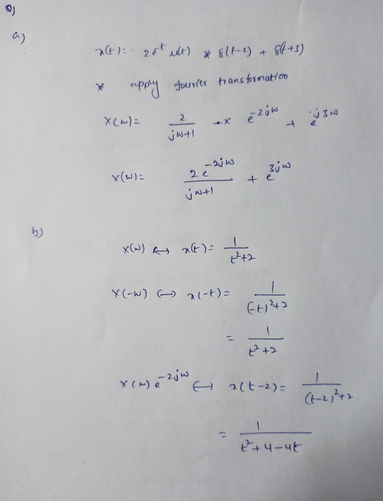 a) a(t) 28t ult) 8 (4-2) + 84+3) apply Jourier transformation د (با X ما 3 2 با ن 2 م t jt - 243 3. =اليا )N 2e له نگے t e jw