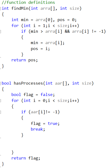 //function definitions int findMin(int arra[], int size) int min = arra [0], pos = 0; for (int i = 1;i < size;i++) min pos ar