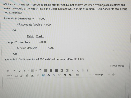 (Write journal entries in proper journal entry format. Do not abbreviate when writing journal entries and make sure you ident