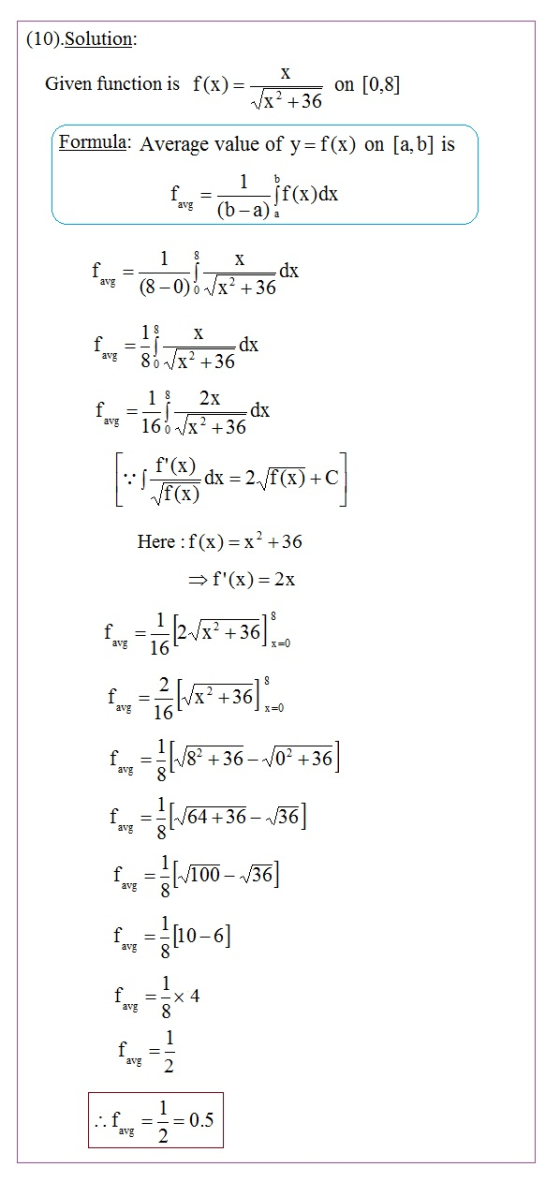 (10) Solution: Given function is f(x) = p on [0,8] Formula: Average value of y=f(x) on [a, b] is fare = a jf(x)dx 1 +8+0) 173