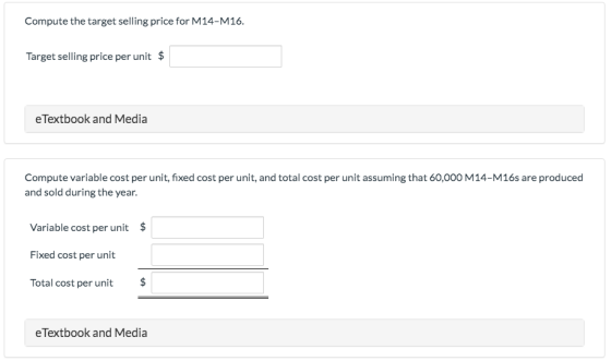 Compute the target selling price for M14-M16. Target selling price per unit $ e Textbook and Media Compute variable cost per