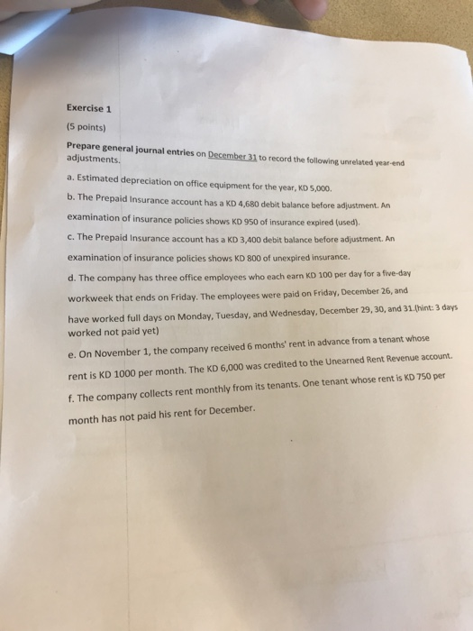 Exercise 1 (5 points) Prepare general journal entries on December 31 to record the following unrelated year-end adjustments.