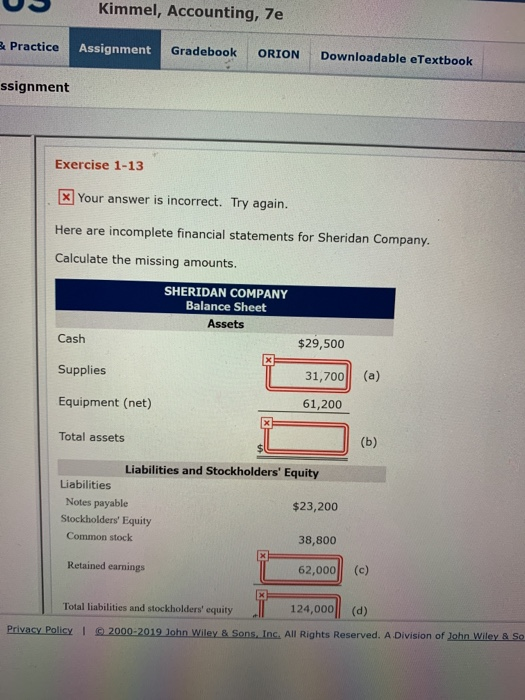 Kimmel, Accounting, 7e & Practice Assignment Gradebook Downloadable eTextbook ORION ssignment Exercise 1-13 X Your answer is