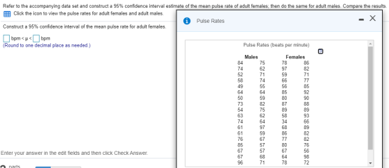 Refer to the accompanying data set and construct a 95% confidence interval estimate of the mean pulse rate of adult females;