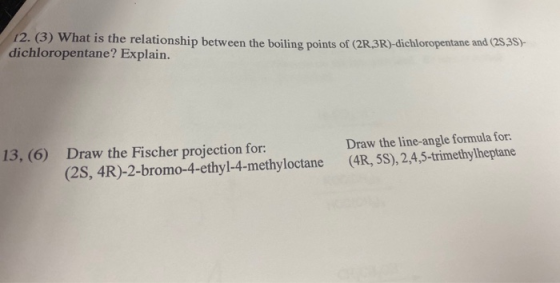 12. (3) What is the relationship between the boiling points of (2R3R)-dichloropentane and (2S3S) dichloropentane? Explain. Dr
