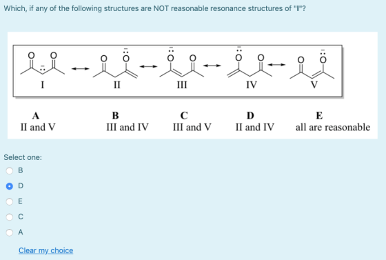 Which, if any of the following structures are NOT reasonable resonance structures of T? III IV C III and V III and IV D II
