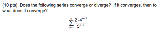 (10 pts) Does the following series converge or diverge? If it converges, then to what does it converge? 2.4-2 1-15-3