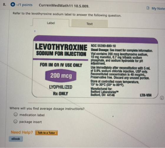 8. -/1 points CurrenMedMath11 10.5.009. My Note Refer to the levothyroxine sodium label to answer the following question. Lab