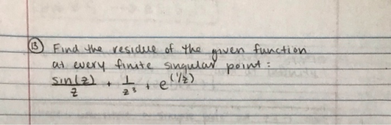 (③) Find the residue of the given function at every finite singular point: sinla 1 e 12)
