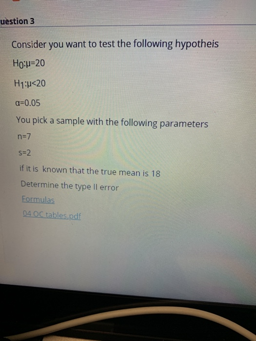 uestion 3 Consider you want to test the following hypotheis Ho:p=20 H1:2<20 a=0.05 You pick a sample with the following param