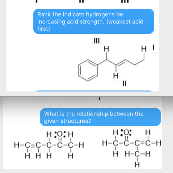 Rank the indicate hydrogens be increasing acid strength. (weakest acid first) What is the relationship between the given stru