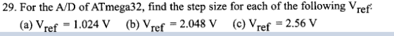 For the A/D of ATmega32, find the step size for ea