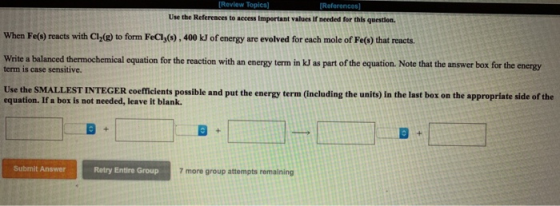 [Review Topics) References Use the References to access Important values if needed for this question When Fe(s) reacts with C
