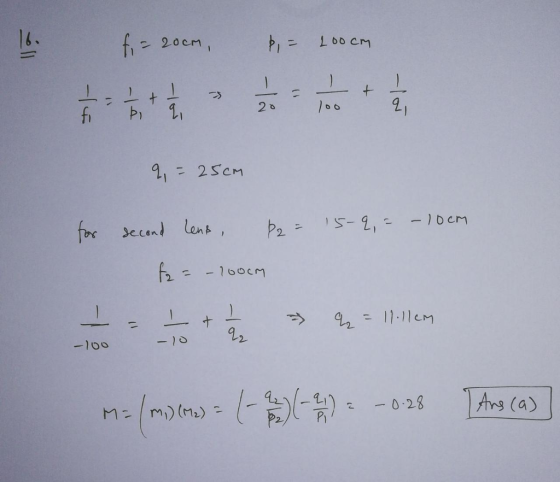 16. = 20cm, P = 200 cm 2 = 25cm for second lens P2 = 15-9, = -10cm - 160CM Lotta = q = Mil.com -100 M. (m) (e) = 1 - 2 1 - 2