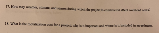 17. How may weather, climate, and season during which the project is constructed affect overhead costs? 18. What is the mobil