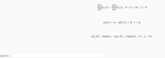 au (x, at2 a (2,t), 0 < x < 57, to ac2 u(0,t) = 0, u(57, t) = 0, t>0, u(3,0) = sin(4x), ut(x,0) 4 sin(5x), 0 < x < 57. u(x, t