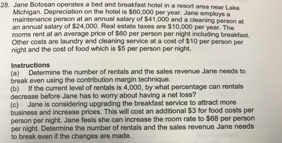 28. Jane Botosan operates a bed and breakfast hotel in a resort area near Lake Michigan. Depreciation on the hotel is $60,000