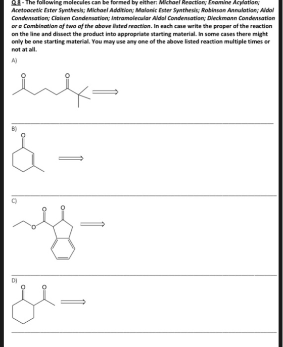 08. The following molecules can be formed by either: Michael Reaction; Enamine Acylation; Acetoacetic Ester Synthesis; Michae