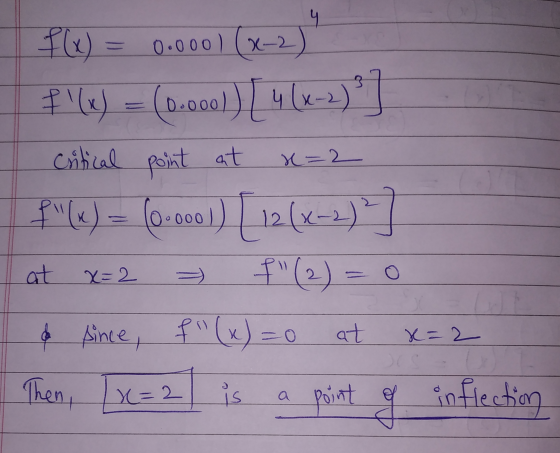 flx) = 0.000)(x-2) f (x) = (0.000)) [4 (x-2) ² ] critical point at x=2 If (K) = (0.001) [ 12 (x - 2) ] at x=2 - (2) = 0 L
